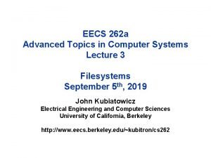 EECS 262 a Advanced Topics in Computer Systems