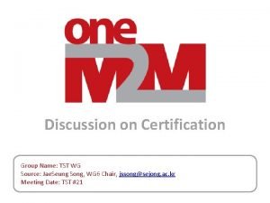 Discussion on Certification Group Name TST WG Source