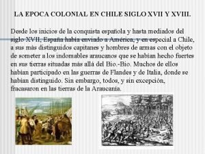 LA EPOCA COLONIAL EN CHILE SIGLO XVII Y