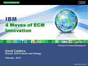 IBM 4 Waves of ECM Innovation David Caldeira