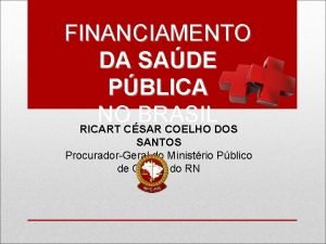 FINANCIAMENTO DA SADE PBLICA NO BRASIL RICART CSAR