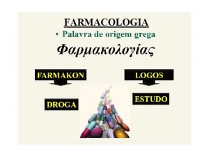 Farmacologia a cincia que estuda as interaes entre