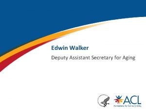 Assistant secretary for aging Assistant secretary for aging