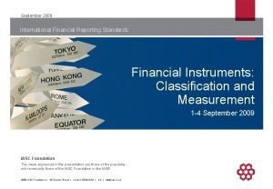 September 2009 International Financial Reporting Standards Financial Instruments