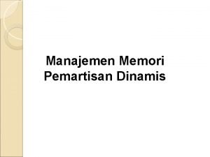 Manajemen Memori Pemartisan Dinamis Edi Sugiarto S Kom