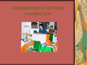 Fundamentals of clothing construction