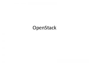 Open Stack Open Stack Free opensource cloudcomputing software