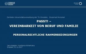 Zentrale Universittsverwaltung der TU Dresden Dezernat Personal PASST