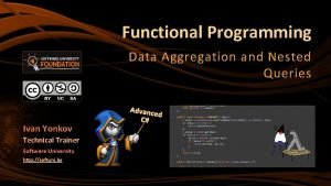 Functional Programming Data Aggregation and Nested Queries Ivan