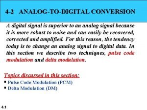 4 2 ANALOGTODIGITAL CONVERSION A digital signal is