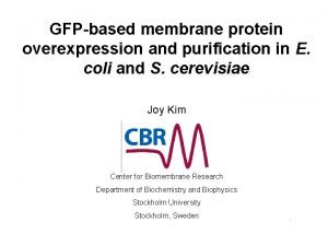 GFPbased membrane protein overexpression and purification in E