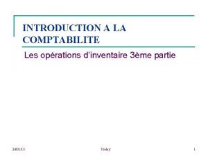 INTRODUCTION A LA COMPTABILITE Les oprations dinventaire 3me