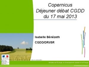 Copernicus Djeuner dbat CGDD du 17 mai 2013
