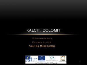 KALCIT DOLOMIT Z Brna Nov Paka Prodopis 6