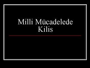 Kilis bölgesinde milli mücadeleyi örgütleyen komutan Kilis bölgesinde milli mücadeleyi örgütleyen komutan