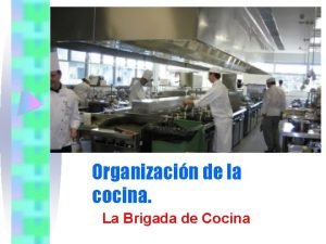 Organizacin de la cocina La Brigada de Cocina