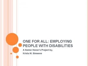 ONE FOR ALL EMPLOYING PEOPLE WITH DISABILITIES A