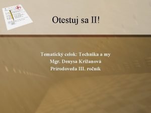 Otestuj sa II Tematick celok Technika a my