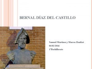 BERNAL DAZ DEL CASTILLO Samuel Martnez y Marcos