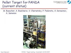 Pellet Target for PANDA current status M Buescher
