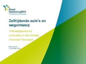 Zelfrijdende autos en wegontwerp Themabijeenkomst Innovaties in het