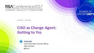 RSAC SESSION ID CXOW 02 F CISO as