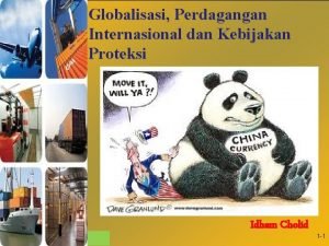 Globalisasi Perdagangan Internasional dan Kebijakan Proteksi Idham Cholid