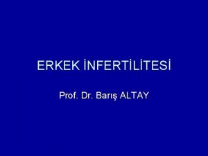 ERKEK NFERTLTES Prof Dr Bar ALTAY Etyoloji 13