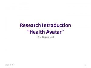 Research Introduction Health Avatar NCRC project 2020 12