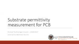 Substrate permittivity measurement for PCB Printed Technology Circuits