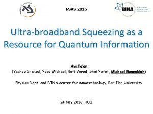 PSAS 2016 Ultrabroadband Squeezing as a Resource for