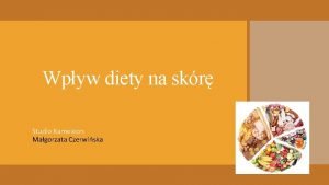 Wpyw diety na skr Studio Kameleon Magorzata Czerwiska