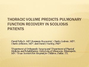 THORACIC VOLUME PREDICTS PULMONARY FUNCTION RECOVERY IN SCOLIOSIS