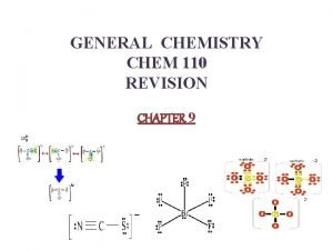 GENERAL CHEMISTRY CHEM 110 REVISION CHAPTER 9 Identify