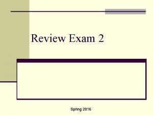 Review Exam 2 Spring 2016 Targeted Breakin Do