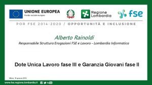 Alberto Rainoldi Responsabile Struttura Erogazioni FSE e Lavoro