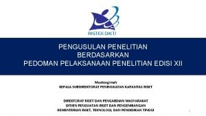 PENGUSULAN PENELITIAN BERDASARKAN PEDOMAN PELAKSANAAN PENELITIAN EDISI XII