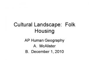 Ap human geography the cultural landscape