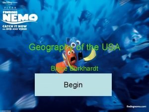 Geography of the USA Bryce Burkhardt Begin Cheat