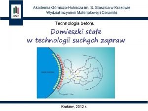 Technologia betonu Domieszki stae w technologii suchych zapraw