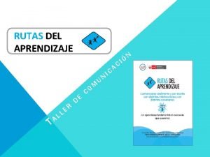 RUTAS DEL APRENDIZAJE T A L R E