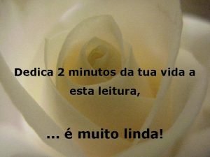 Dedica 2 minutos da tua vida a esta