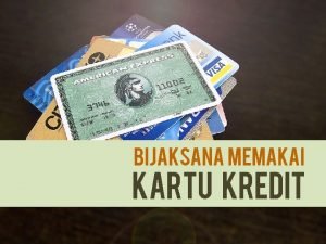 Bijaksana memakai Kartu kredit Sisi positif kartu kredit