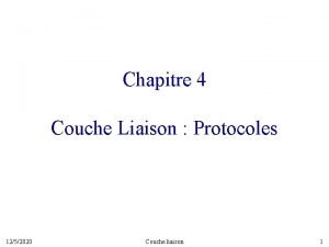 Chapitre 4 Couche Liaison Protocoles 1252020 Couche liaison