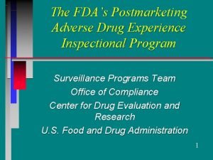 The FDAs Postmarketing Adverse Drug Experience Inspectional Program