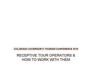 COLORADO GOVERNORS TOURISM CONFERENCE 2018 RECEPTIVE TOUR OPERATORS