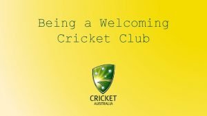 Being a Welcoming Cricket Club Preparation Tips Ensure