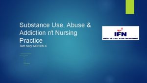 Substance Use Abuse Addiction rt Nursing Practice Terri