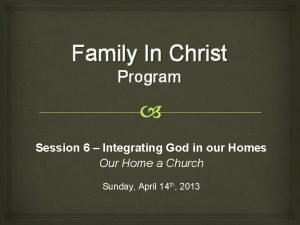 Family In Christ Program Session 6 Integrating God