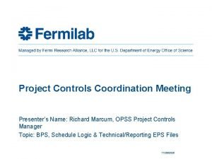 Project Controls Coordination Meeting Presenters Name Richard Marcum